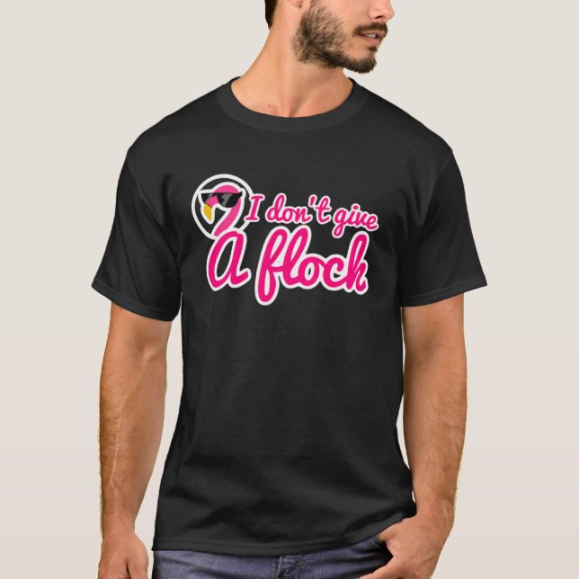 I don t give a flock T-Shirt (Vorderseite)