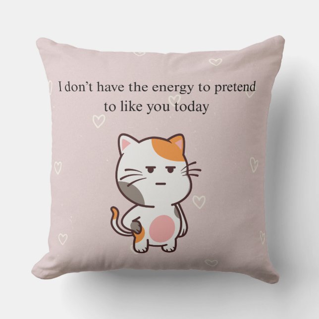 I Don’t Have the Energy to Pretend to Like You Tod Kissen (Vorderseite)