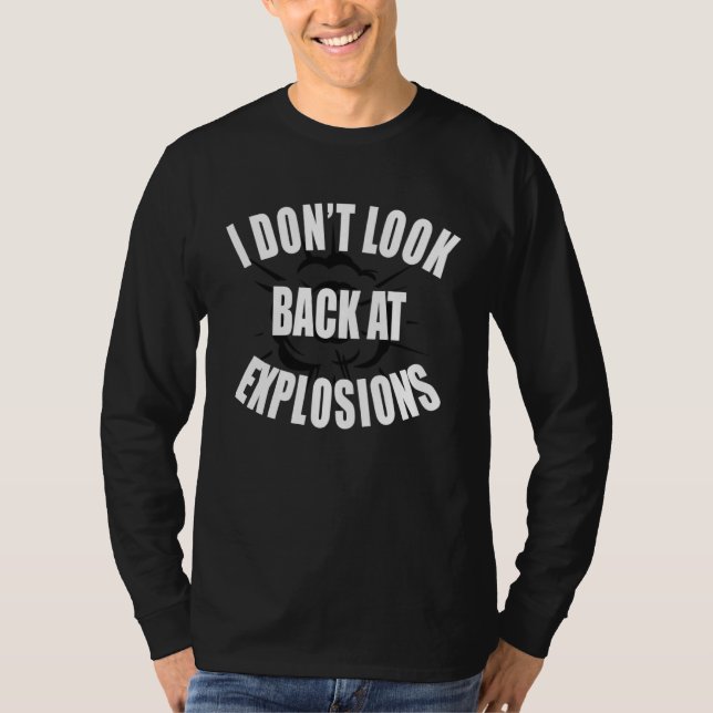 I Don t Look Back at Explosions T-Shirt (Vorderseite)