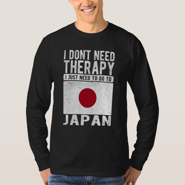 I don´t need Therapy I just need to go to Japan T-Shirt (Vorderseite)