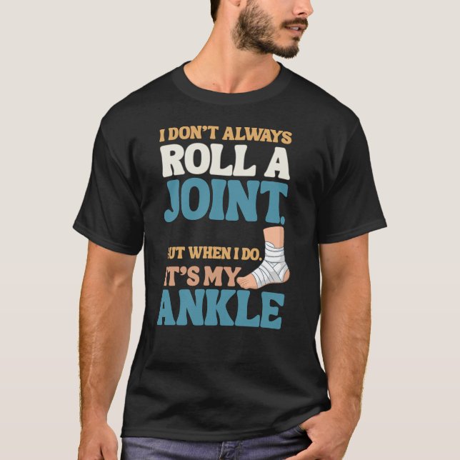 I Don’t Roll Joints—Only Ankles Shirt (Vorderseite)