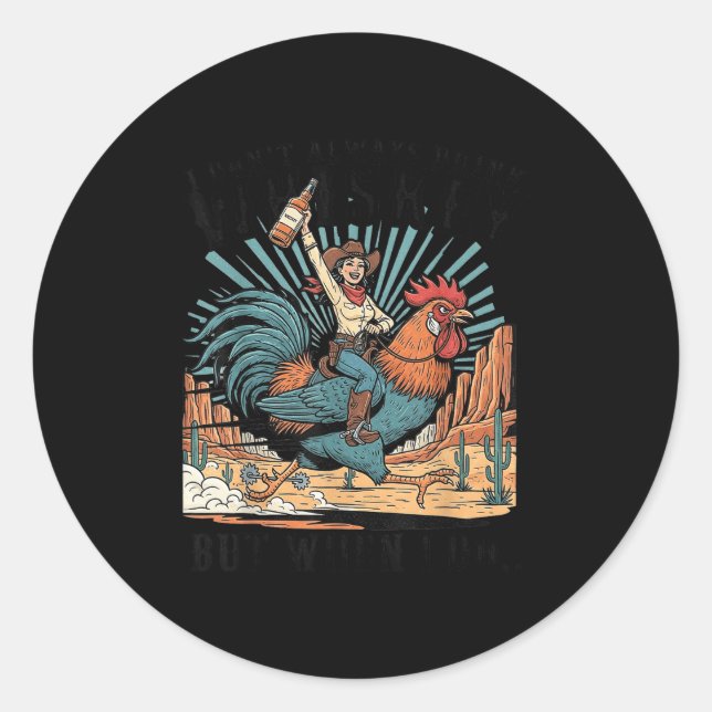 I Don't Always Drink Whiskey But When I Do Funny C Runder Aufkleber (Vorderseite)