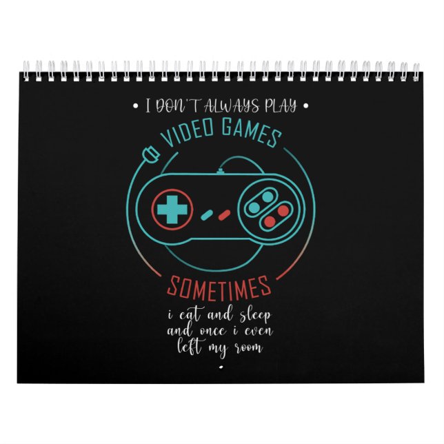 I Don't Always Play Video Games Sometimes Kalender (Titelbild)