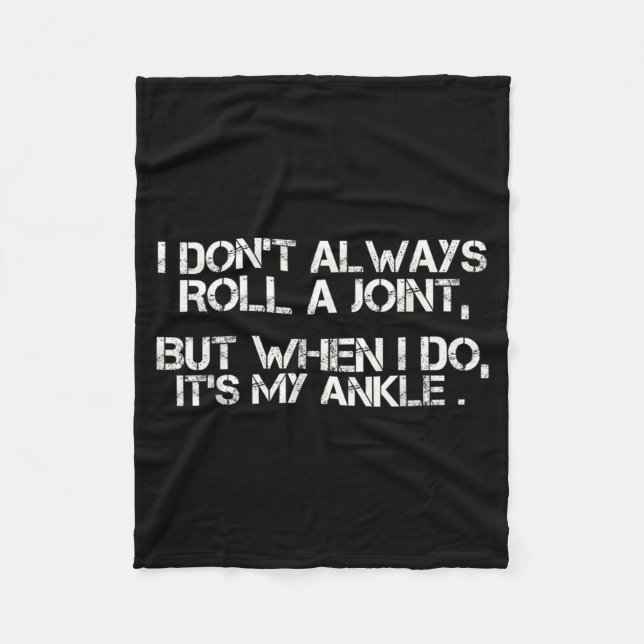 I Don't Always Roll A Joint, But When I Do, It's M Fleecedecke (Vorderseite)