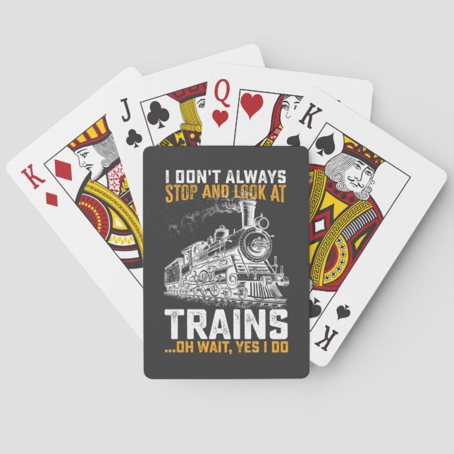 I Don't Always Stopp and Look at Train Oh Wait Yes Spielkarten (Rückseite)