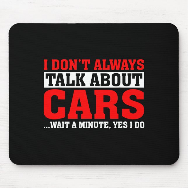 I Don't Always Talk About - Funny Car Lover  Mousepad (Vorne)