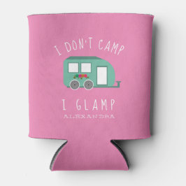 I Don't Camp I Glamp Camping RV Abenteuer Dosenkühler