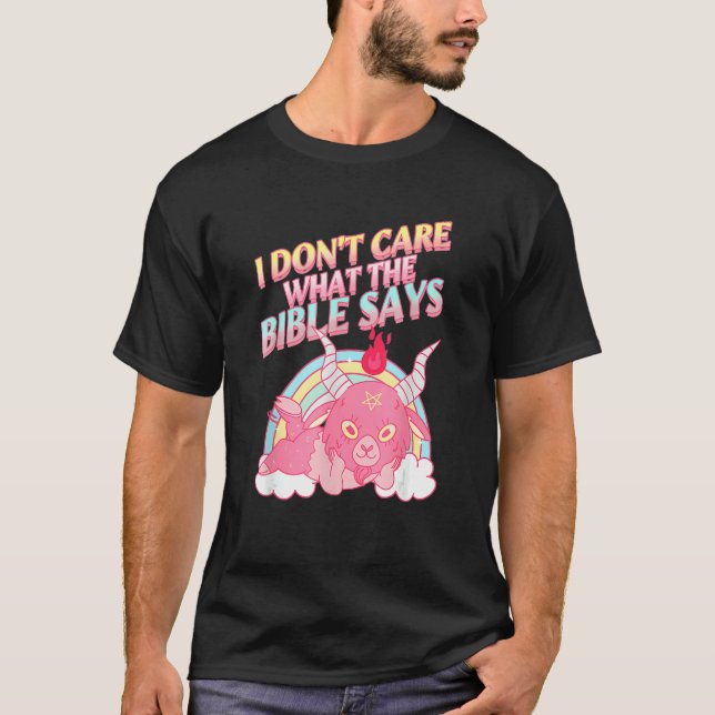 I Don't Care What Bible Says 1 T-Shirt (Vorderseite)