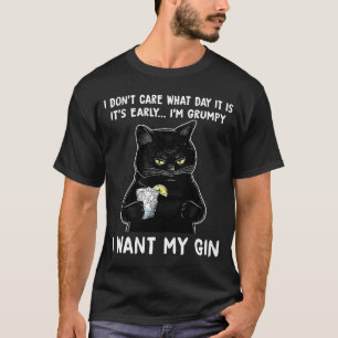 I Don't Care What Day It Is It Early I'm Grumpy Wa T-Shirt