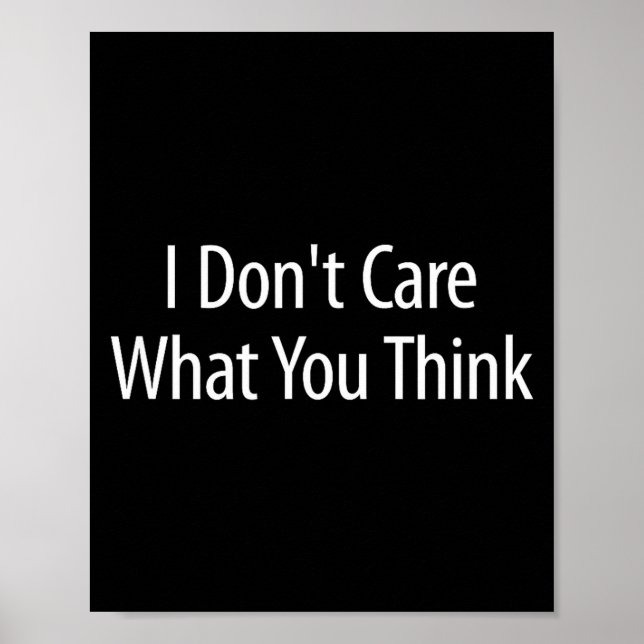 I Don't Care What You Think -  Poster (Vorne)