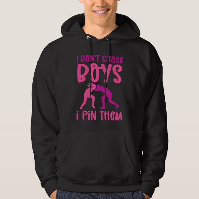 I Don't Chase Boys I Pin Them Wrestling Hoodie (Vorderseite)