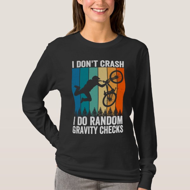 I Don't Crash Do Random Gravity Checks  Mountain B T-Shirt (Vorderseite)