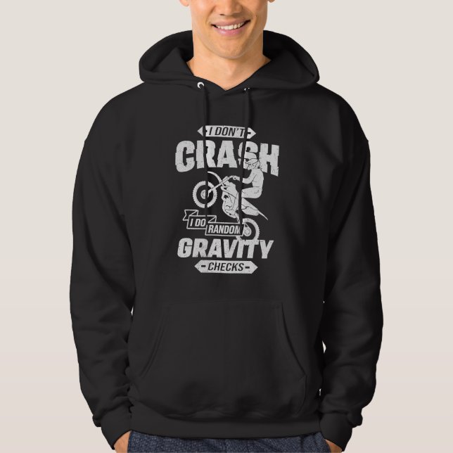 I Don't Crash I Do Random Gravity Checks Motocross Hoodie (Vorderseite)