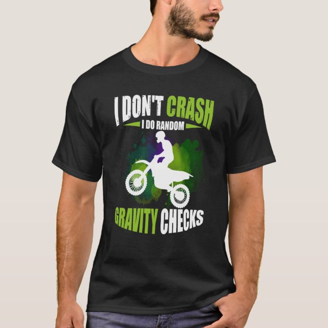 I Don't Crash I Do Random Gravity Checks Motocross T-Shirt (Vorderseite)