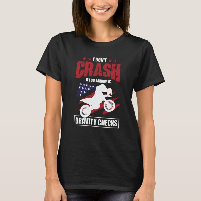 I Don't Crash I Do Random Gravity Checks Motocross T-Shirt (Vorderseite)