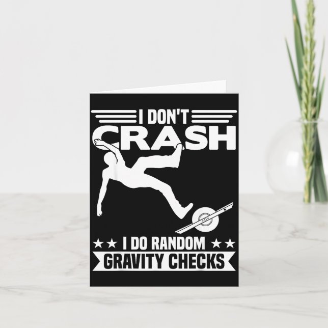 I Don't Crash I Do Random Onewheel Gravity Checks  Karte (Vorderseite)