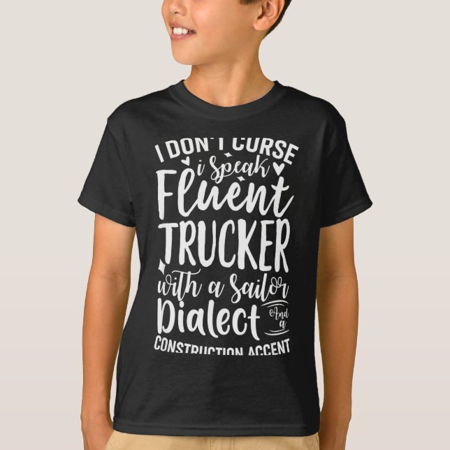 I Don't Curse I Speak Fluent Trucker With A Sailor T-Shirt (Vorderseite)