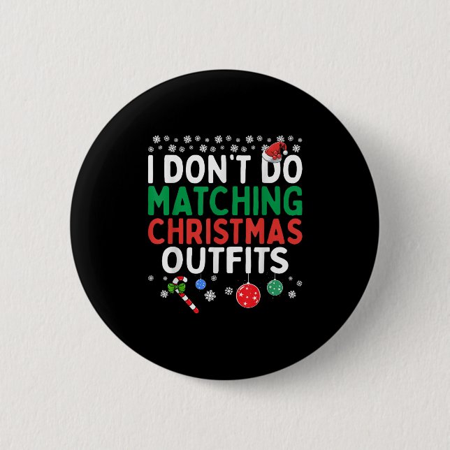 I Don't Do Matching Christmas Outfits But I Do Fun Button (Vorderseite)