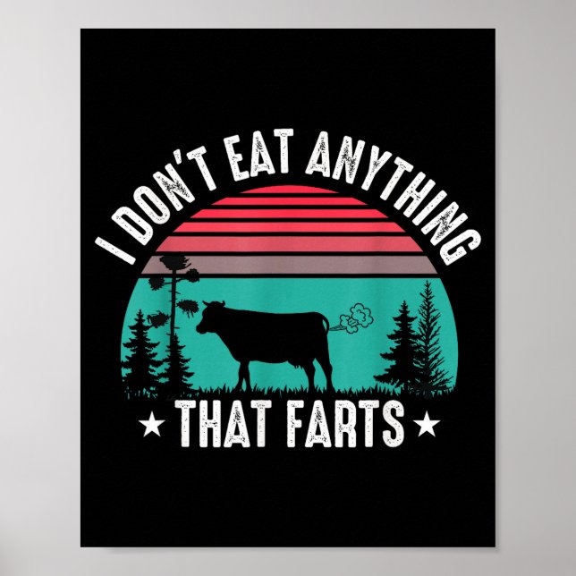 I Don't Eat Anything That Farts  Poster (Vorne)