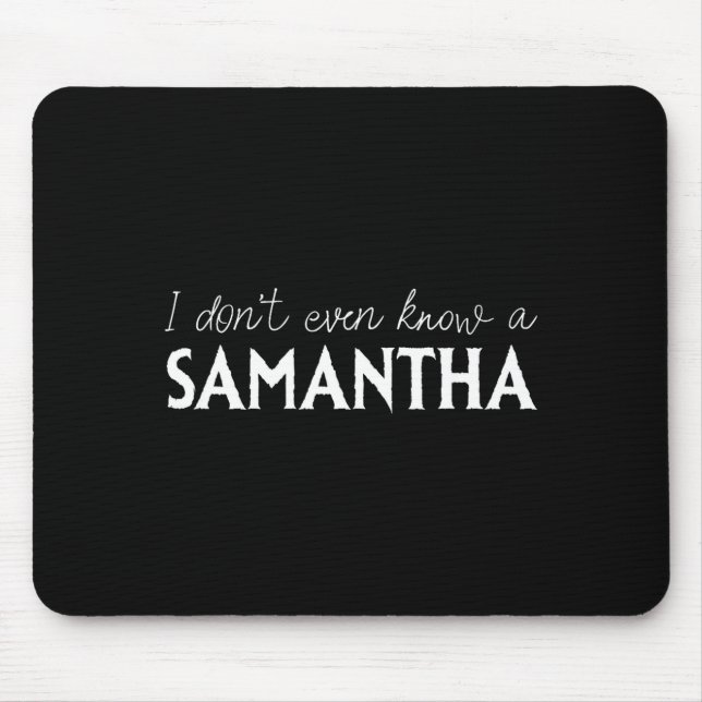 I Don't Even Know A Samantha Funny Distressed Snow Mousepad (Vorne)