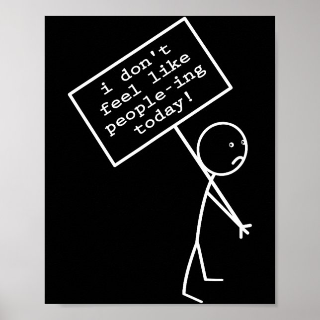 I Don't Feel Like People-ing Today  Poster (Vorne)