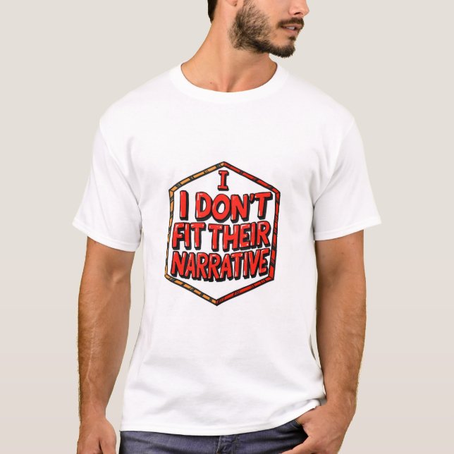 I Don't Fit Their Narrative T-Shirt (Vorderseite)