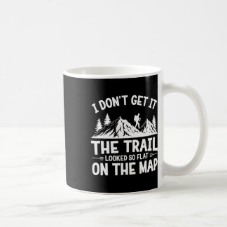 I Don't Get It Trail Hiking Nature Adventure  Kaffeetasse