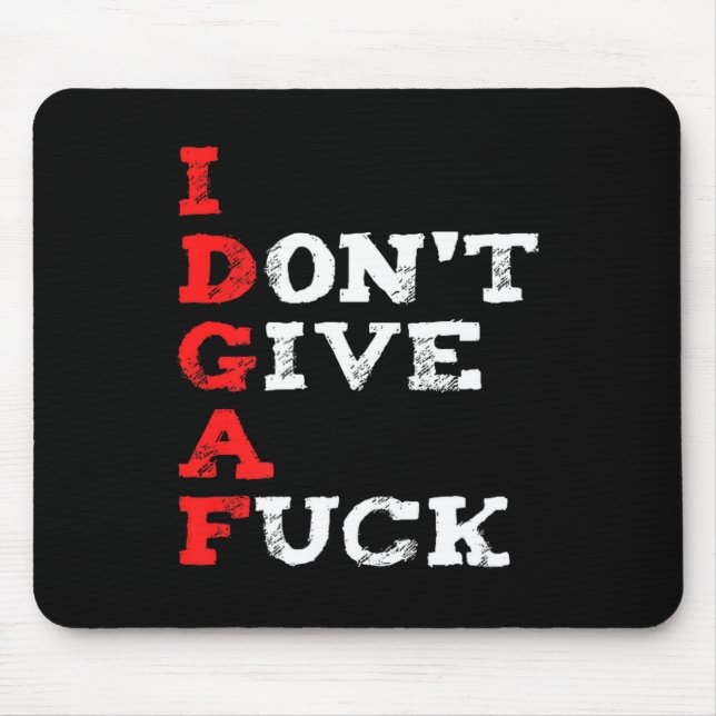 I Don't Give A For  Mousepad (Vorne)