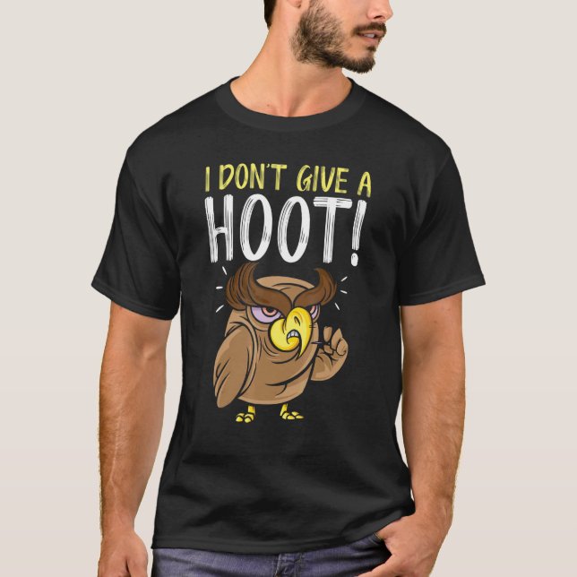 I Don't Give A Hoot Owl   Nocturnal Bird Owl Whisp T-Shirt (Vorderseite)