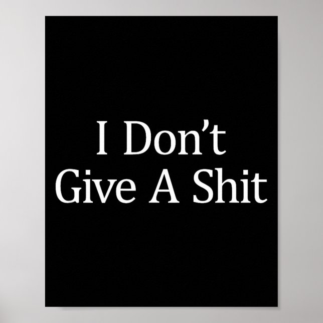 I Don't Give A -  Poster (Vorne)