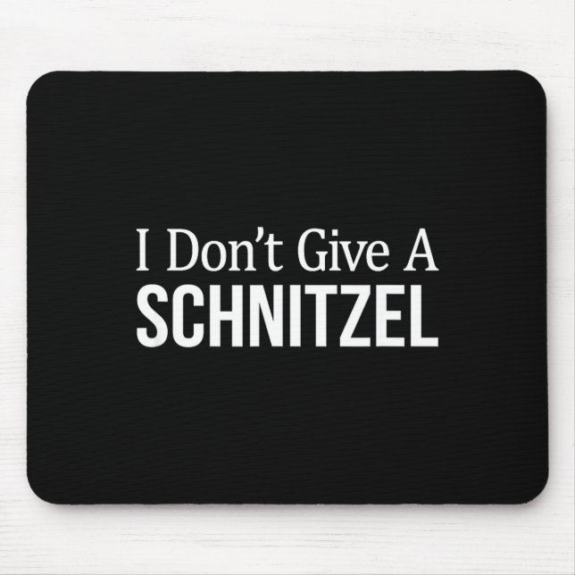 I Don't Give A Schnitzel -  Mousepad (Vorne)