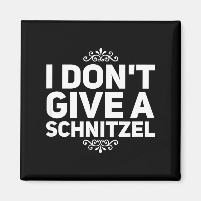 I Don't Give A Schnitzel Shirt Funny German Tee  Magnet (Vorne)
