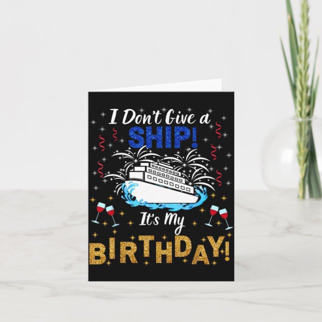 I Don't Give A Ship. It's My Birthday. Cruise Ship Karte (Vorderseite)