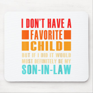 I Don't Have A Favorite Child But If I Did - Son I Mousepad