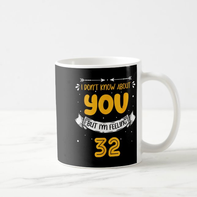 I Don't Know About You But I'm Feeling 32 - 32nd B Kaffeetasse (Rechts)