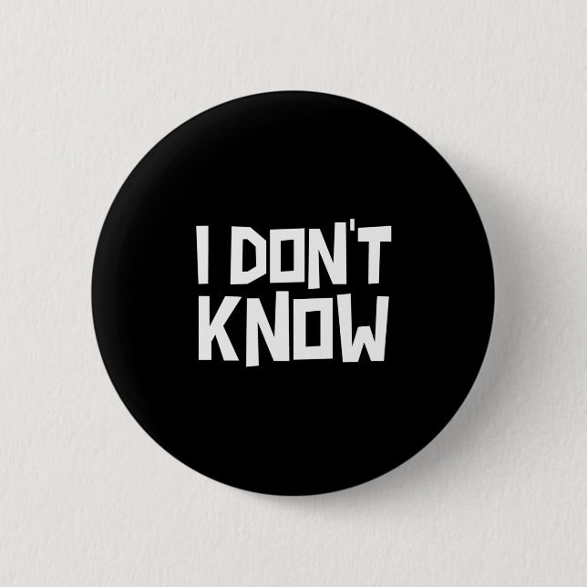 I Don't Know Funny Sarcastic Saying Long Sleeve  Button (Vorderseite)