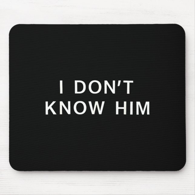 I Dont Know Him _ Funny Couples Matching Couple So Mousepad (Vorne)
