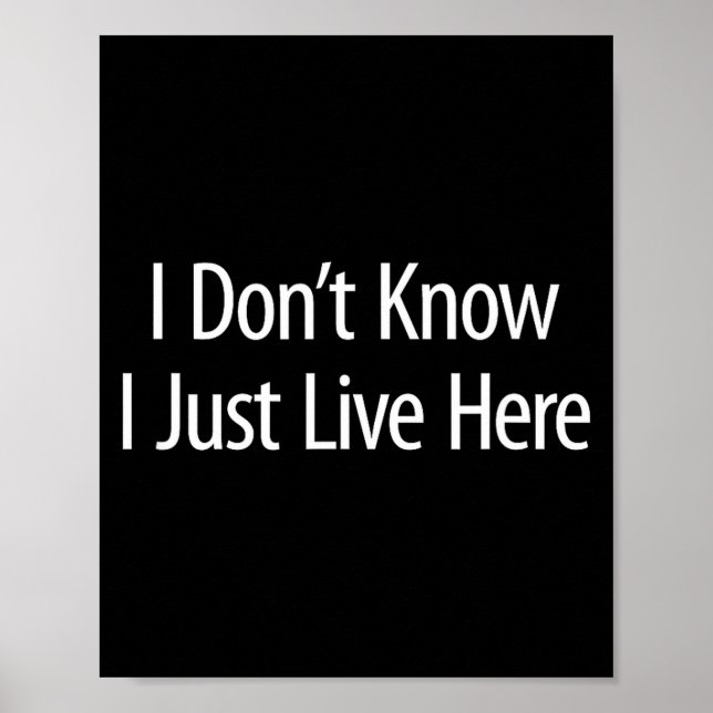 I Don't Know - I Just Live Here -  Poster (Vorne)