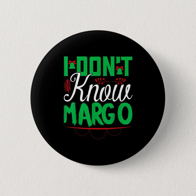 I Don't Know-margo Ugly Sweater Funny Christmas Fo Button (Vorderseite)