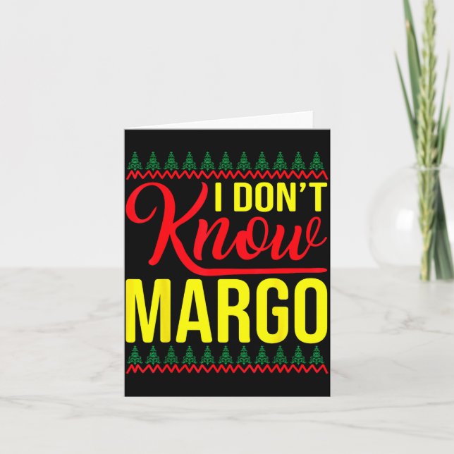 I Don't Know-margo Ugly Sweater Funny Christmas Fo Karte (Vorderseite)