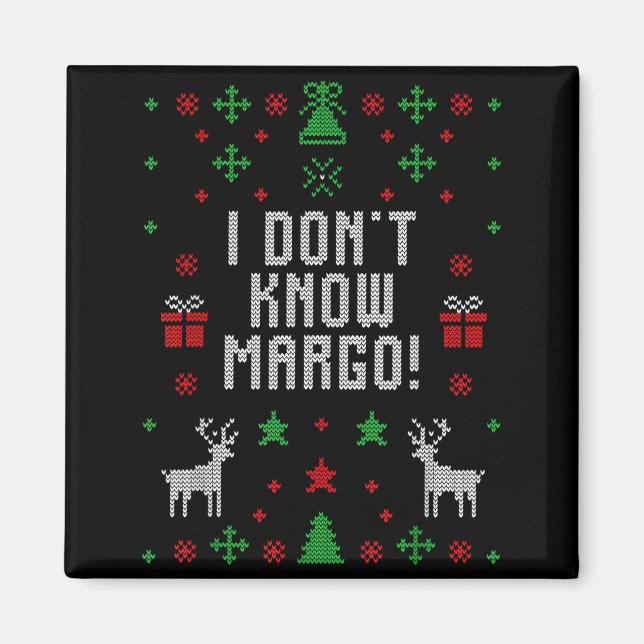 I Don't Know-margo Ugly Sweater Funny Christmas Fo Magnet (Vorne)