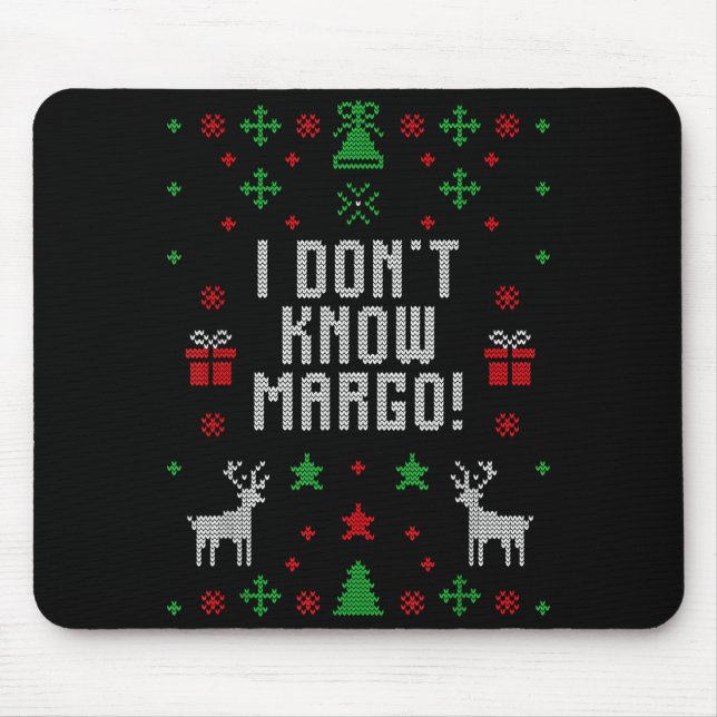 I Don't Know-margo Ugly Sweater Funny Christmas Fo Mousepad (Vorne)