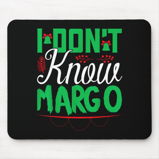 I Don't Know-margo Ugly Sweater Funny Christmas Fo Mousepad (Vorne)
