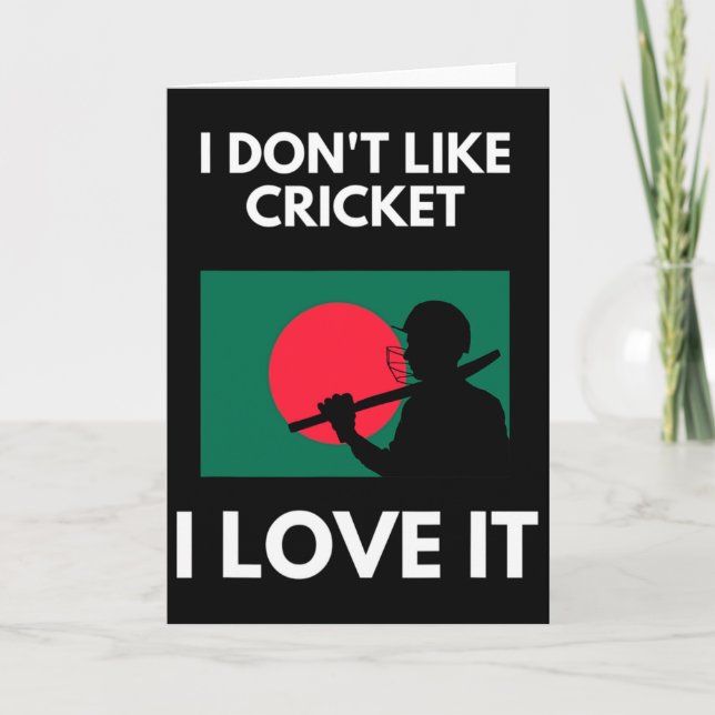 I Don't Like Cricket I Love It Ngladesh Cricket  Karte (Vorderseite)