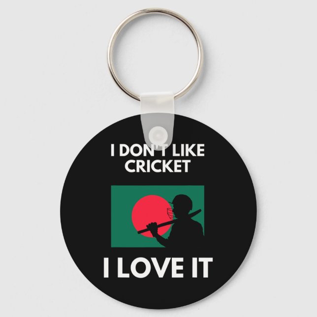 I Don't Like Cricket I Love It Ngladesh Cricket  Schlüsselanhänger (Vorderseite)