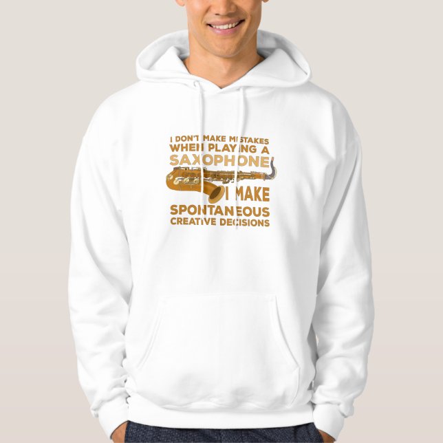 I Don't Make Mistakes When Playing Saxophone Hoodie (Vorderseite)