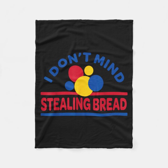 I Don't Mind Stealing Bread  Fleecedecke (Vorderseite)