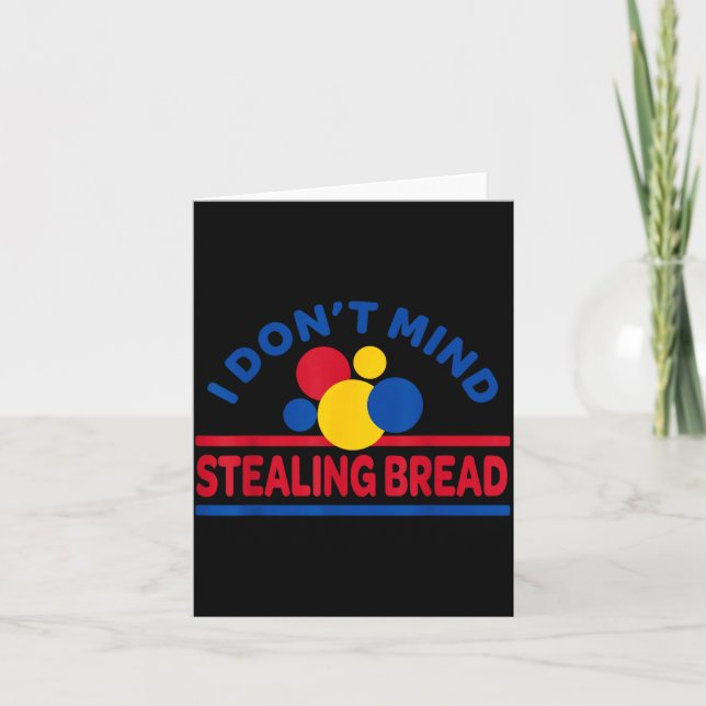 I Don't Mind Stealing Bread  Karte (Vorderseite)