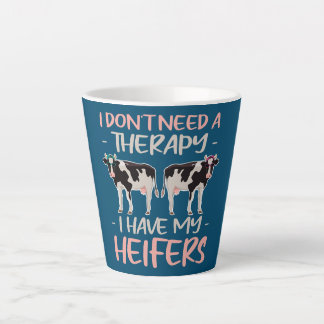 I don't Need A Therapy I Have My Heifers Milchtasse