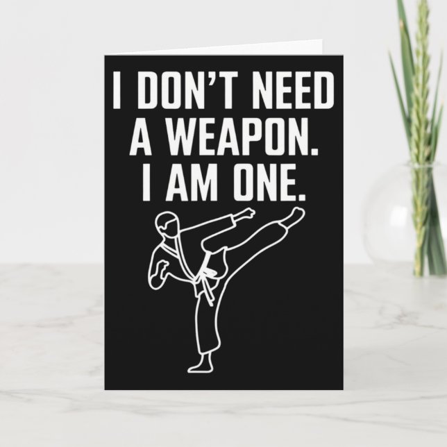 I Don't Need A Weapon I Am One - Funny Karate 1  Karte (Vorderseite)